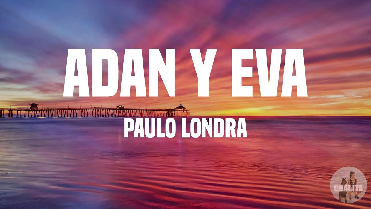 Paulo Londra Adan y Eva (Letras) YouTube Paulo Londra Adan y Eva (Letras) YouTube