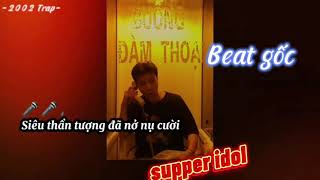 [Beat gốc] Supper idol \/ Siêu thần tượng đã nở nụ cười cũng ko đẹp bằng em | karaoke (autotune)