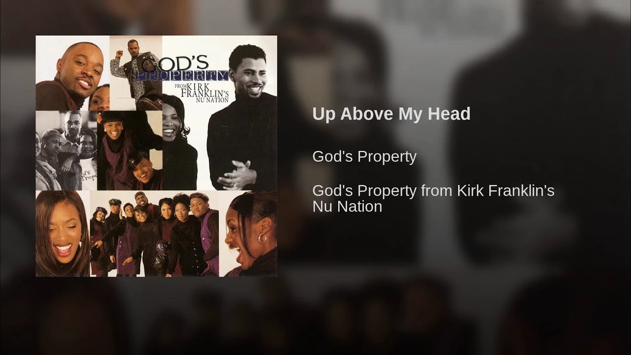 Kirk Franklin – Up Above My Head Kirk Franklin – Up Above My Head