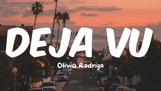 Olivia Rodrigo - DEJA VU  [ lyrics video ]