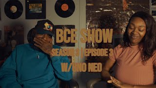BCE SHOW |SEASON 3: EPISODE 3| W/ UNO NEO