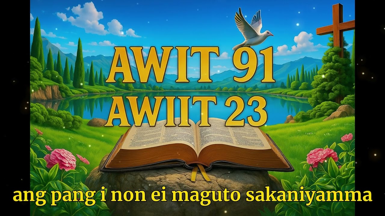 ANG KAPANGYARIHAN NG MGA AWIT 91 AT 23. ISANG PANALANGIN NG HIGIT, PAGTITIWALA, AT TAgumpay