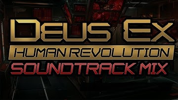 2 Hours of Deus Ex: Human Revolution Music