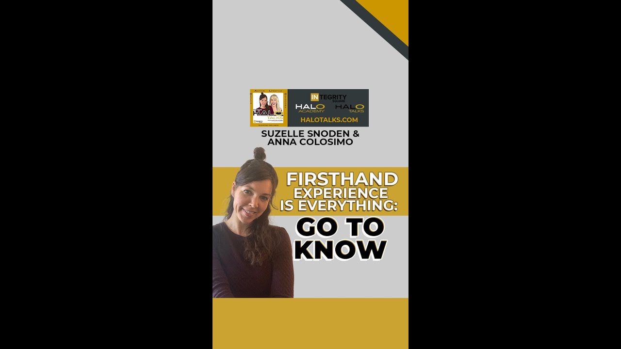 First Hand Experience is Everything - Go To Know