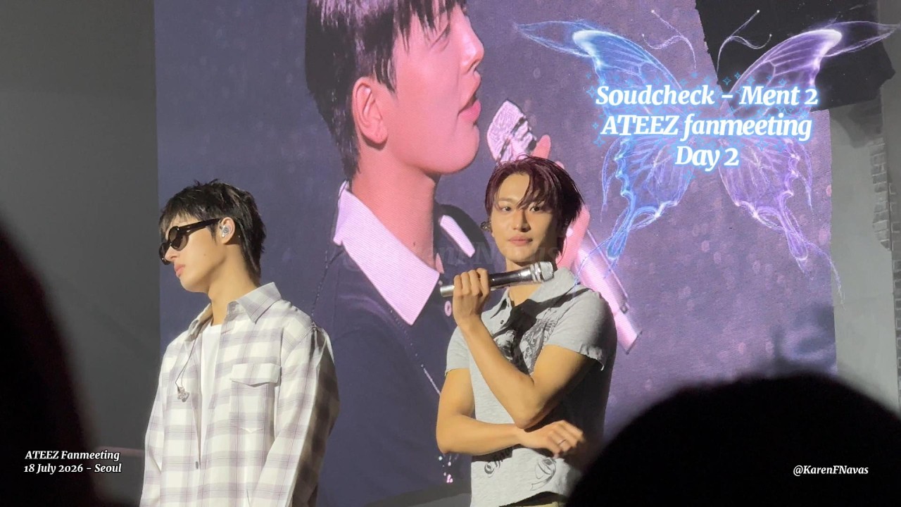 20260718] Soundcheck Ment 2 - ATEEZ FANMEETING - Seoul - YouTube