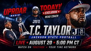 Coach T.C. Taylor: Building a Championship JSU Tigers Legacy β HBCU Rivalry | Uproar Radio Ep. 41