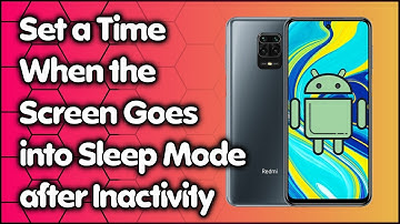 Set a Time When the Screen Goes into Sleep Mode after Inactivity on Redmi Note 9 Pro or MIUI 12