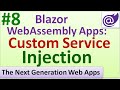 Lec-23: Custom Service/Dependency Injection in Blazor WebAssembly Apps - #8