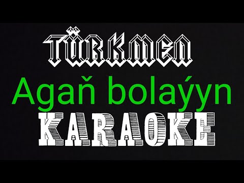 Merdan Nurgylyjow Agaň bolayyn minus karaoke