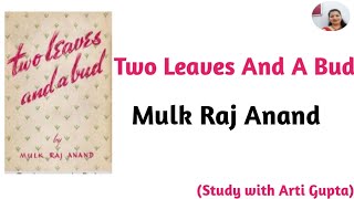 Two Leaves And A Bud by Mulk Raj Anand (Study with Arti Gupta)