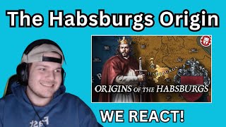 Rise of the Habsburgs - Origins of the Dynasty - Kings &amp; General Reaction
