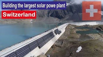 Switzerland begins construction of the largest solar power plant in the Alps
