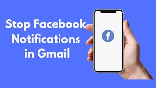 How to Stop Facebook Notifications in Gmail/Email (Quick & Simple)