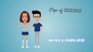 Mallables Clips of 2021 & 2022
