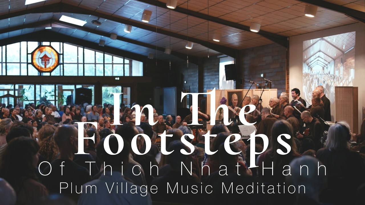 Music Meditation - A Journey of Music & Contemplation, Celebrating Thay and The Order of Interbeing