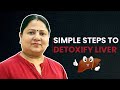 Simple steps to Detoxify Liver (लिवर डिटॉक्स)!!