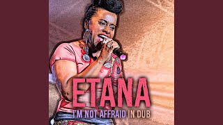 Miniatura de vídeo de "Etana - Etana I Am Not Afraid In Dub"