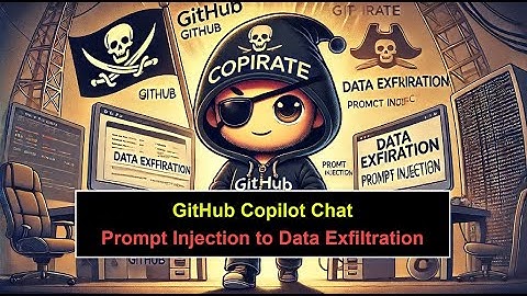 GitHub Copilot Chat - From Prompt Injection to Data Exfiltration
