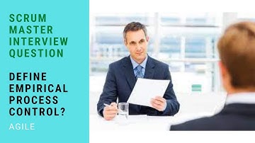Scrum Master Interview Question --  Define empirical process control in Scrum?