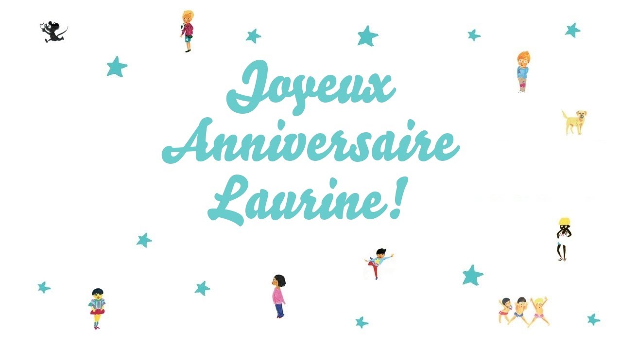 Joyeux Anniversaire Laurine Youtube Joyeux Anniversaire Laurine Youtube