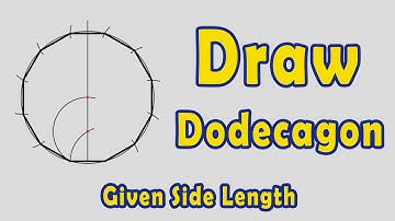 How to Draw a Dodecagon given Side Length