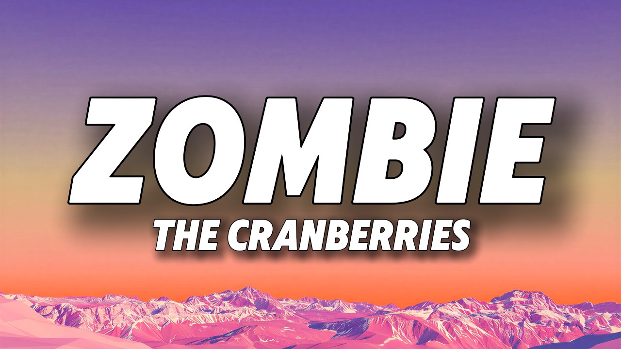 The Cranberries - Zombie (Lyrics)