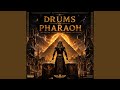 Drums Of Pharaoh 