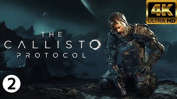 THE CALLISTO PROTOCOL Gameplay Walkthrough PART 2 | NO COMMENTARY | 4K 60FPS PC GAMEPLAY