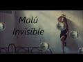 Malú -❤ 💕 Invisible ❤ 💕