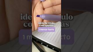 Fazendo Título Com Apenas Um Marca-Texto