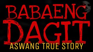 BABAENG MANDARAGIT | Aswang True Story