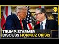 US-Iran War: Trump, Starmer Discuss Strait Of Hormuz Security Amid Escalating War | WION