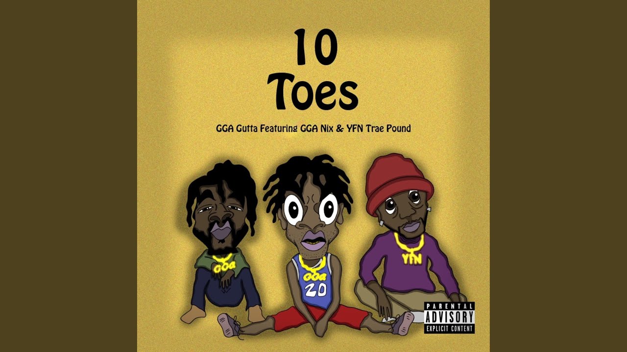 10-toes-feat-gga-nix-yfn-trae-pound-youtube