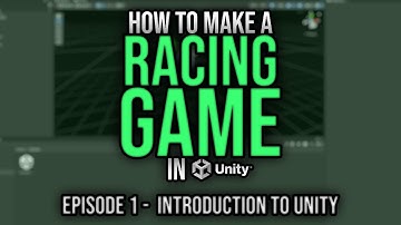 How to Make a Racing Game in Unity - Episode 1: Introduction to Unity