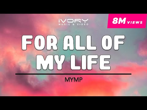 (+) For all of my life lyrics-mymp