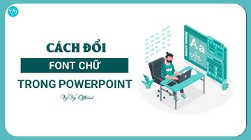 Cách đổi font chữ ĐỒNG LOẠT trên PowerPoint I VyVy Official