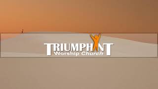 Welcome to TWC’s Triumphant Living Worship Service!!