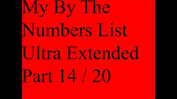 Day 20: My By The Numbers List Ultra Extended (Part 14/20)