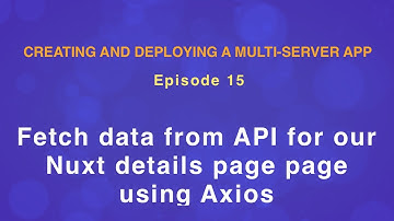 Fetch data from API for our Nuxt details page page using Axios
