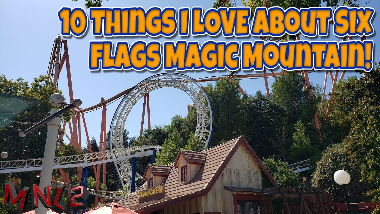 10 Things I LOVE About Six Flags Magic Mountain - YouTube