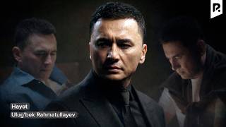 Ulug'bek Rahmatullayev - Hayot | Улугбек Рахматуллаев - Хаёт