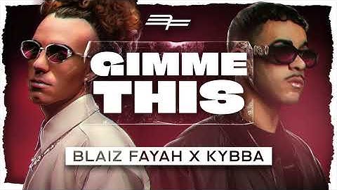 Blaiz Fayah X Kybba "Gimme This" (Official Audio)