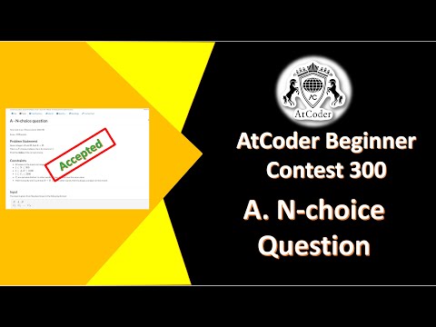 N-Choice Question || Atcoder Beginner 300 || Solution Explain