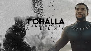 T'Challa | Make Myself a King [possible spoilers]