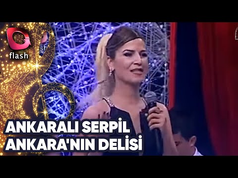 Ankaralı Serpil | Ankara'nın Delisi | Flash Tv