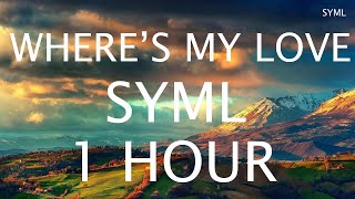 SYML - Where's My Love (Acoustic) | 1 HOUR  | LISTEN WITH HEADPHONES