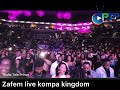 Zafem live kompa kingdom