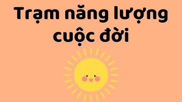 Trạm tiếp năng lượng cuộc đời  (đừng lãng phí) |  Tri kỷ cảm xúc web5ngay