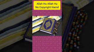 Allah Hu Allah Hu - No Copyright Hamd | Islamic Background Nasheed