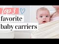 OUR TOP 3 FAVORITE BABY CARRIERS | BABY CARRIER COMPARISON + DEMO